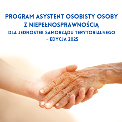 Program Asystent osobisty osoby z niepełnosprawnością dla Jednostek Samorządu Terytorialnego - edycja 2025