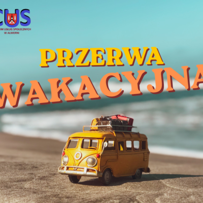 PRZERWA WAKACYJNA